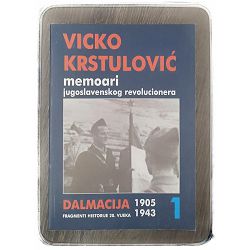 Memoari jugoslavenskog revolucionera 1 Vicko Krstulović