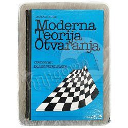 Moderna teorija otvaranja – otvorene i poluotvorene igre Dražen Marović, Marović Sušić