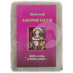 Zagovor svetih: molitvenik- molitve svetima, za bolesne, pokojne