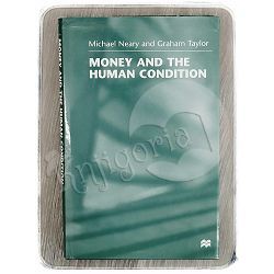 Money and the Human Condition Michael Neary, Graham Taylor