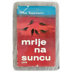 Mrlje na suncu Ivo Kozarčanin