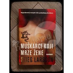 MUŠKARCI KOJI MRZE ŽENE Stieg Larsson 