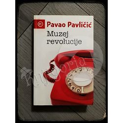 MUZEJ REVOLUCIJE Pavao Pavličić 