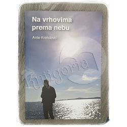 Na vrhovima prema nebu Ante Krstulović