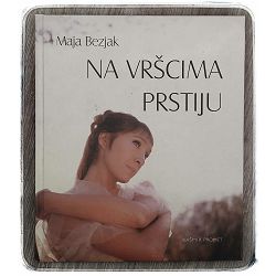 Na vršcima prstiju Maja Bezjak