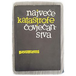 Najveće katastrofe čovječanstva Joachim G.Leithauser