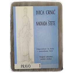 Naknada štete: odgovornost za štetu i popravljanje štete Ivica Crnić