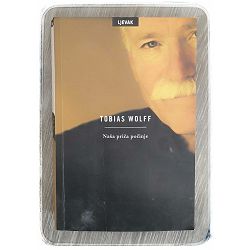 Naša priča počinje Tobias Wolff