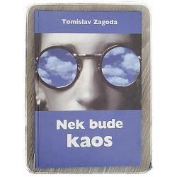 Neka bude kaos Tomislav Zagoda