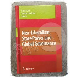 Neo-Liberalism, State Power and Global Governance Simon Lee, Stephen Mcbride