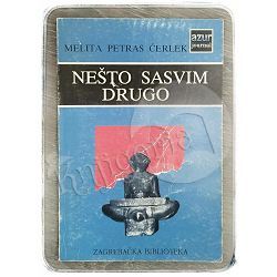 Nešto sasvim drugo Melita Petras Čerlek