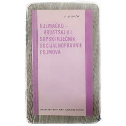 Njemačko-hrvatski ili srpski rječnik socijalnopravnih pojmova Ivan Rožić