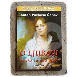 O ljubavi: Novele i kratke priče Anton Pavlovič Čehov