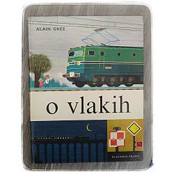 O vlakih Alain Gree