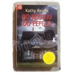 Od kostiju do pepela Kathy Reichs