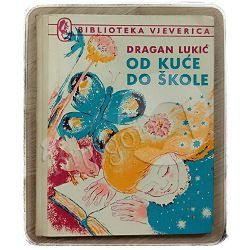 Od kuće do škole Dragan Lukić