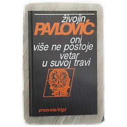 Oni više ne postoje, Vetar u suvoj travi Živojin Pavlović