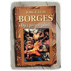 Opća povijest gadosti Jorge Luis Borges