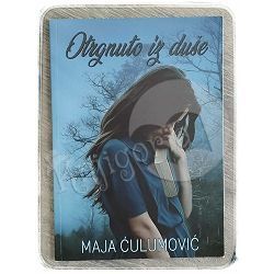 Otrgnuto iz duše Maja Ćulumović