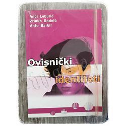 Ovisnički identiteti Anči Leburić, Zrinka Radić, Ante Barbir