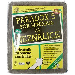 Paradox 5 for Windows za neznalice John Kaufeld