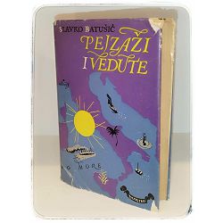 Pejzaži i vedute: sabrani putopisi 1923-1958 Slavko Batušić 