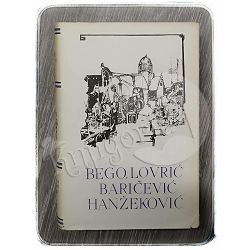 Pet stoljeća hrvatske književnosti: Bego, Lovrić, Baričević, Hanžeković 