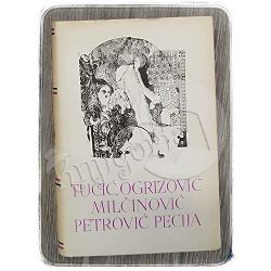 Pet stoljeća hrvatske književnosti: Tucić, Ogrizović, Milčinović, Petrović Pecija