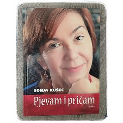 Pjevam i pričam Sonja Kušec