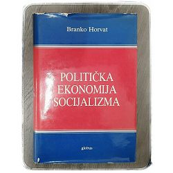 Politička ekonomija socijalizma Branko Horvat