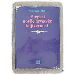 Pregled novije hrvatske književnosti Miroslav Šicel