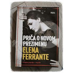 Priča o novom prezimenu Elena Ferrante