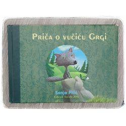 Priča o vučiću Grgi Sanja Pilić