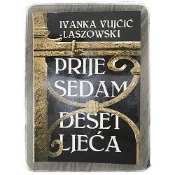 Prije sedam desetljeća Ivanka Vujčić - Laszowski