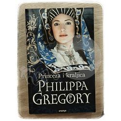 Princeza i kraljica Philippa Gregory