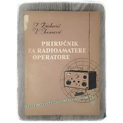 Priručnik za radioamatere operatore J. Znidaršič, V. Jovanović