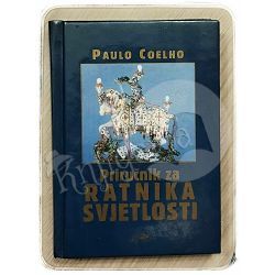 Priručnik za ratnika svjetlosti Paulo Coelho