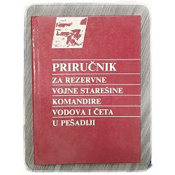 Priručnik za rezervne vojne starešine, komandire vodova i četa u pešadiji