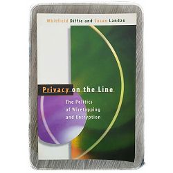 Privacy on the Line: The Politics of Wiretapping and Encryption Whitfield Diffie, Susan Landau