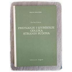 Priznanje i izvršenje odluka stranih sudova Dr.Ivo Grbin