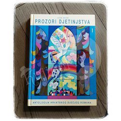 Prozori djetinjstva 1: Antologija hrvatskog dječjeg romana Joža Skok