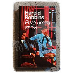 Prvo umiru snovi Harold Robbins