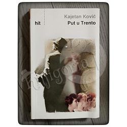 Put u Trento: prizori iz običnog života Franca M. Kajetan Kovič