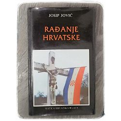 Rađanje Hrvatske Josip Jović