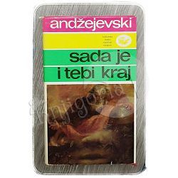 Sada je i tebi kraj Ježi Andžejevski 