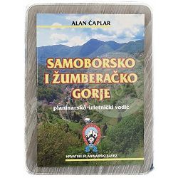 Samoborsko i Žumberačko gorje - planinarsko izletnički vodič Alan Čaplar