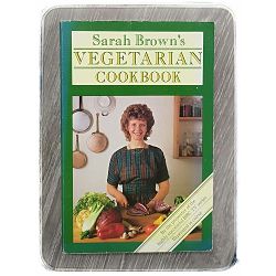 Sarah Browns Vegetarian Cook Book Sarah Brown 