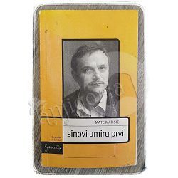 Sinovi umiru prvi Mate Matišić