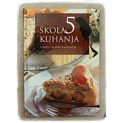 Škola kuhanja 5 Torte i slatke fantazije Simonetta Lupi Vada