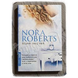 Slijedi svoj san Nora Roberts